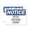 Signmission Attic Access Point OSHA Notice Sign, Vinyl Decal, 10in W x 7in L, 2PK OS-2PACK-NS-D-710-L-10235 - alternate 1